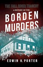 The Fall River Tragedy - A History of the Borden Murders;With the Essay 'Spontaneous and Imitative Crime' by Euphemia Vale Blake 