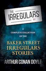 The Irregulars - A Complete Collection of the Baker Street Irregulars Stories 