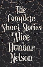 The Complete Short Stories of Alice Dunbar Nelson