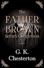 The Father Brown Series Collection;The Innocence of Father Brown, The Wisdom of Father Brown, The Incredulity of Father Brown, The Secret of Father Brown, &  The Scandal of Father Brown