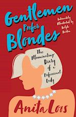 Gentlemen Prefer Blondes - The Illuminating Diary of a Professional Lady;Intimately Illustrated by Ralph Barton 