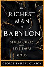 The Richest Man in Babylon - The Seven Cures & The Five Laws of Gold;A Guide to Wealth Management