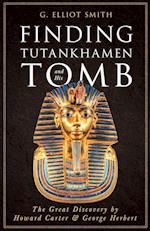 Finding Tutankhamen and His Tomb - The Great Discovery by Howard Carter & George Herbert 