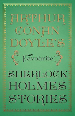 Arthur Conan Doyle's Favourite Sherlock Holmes Stories