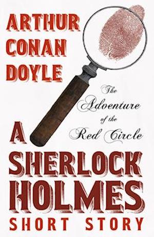 The Adventure of the Red Circle - A Sherlock Holmes Short Story