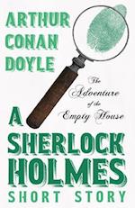 The Adventure of the Empty House - A Sherlock Holmes Short Story;With Original Illustrations by Charles R. Macauley 