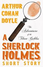 The Adventure of the Three Gables - A Sherlock Holmes Short Story 