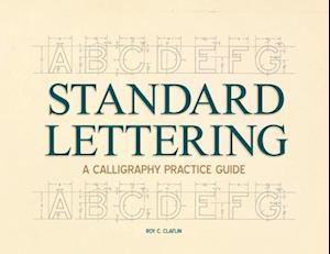 Standard Lettering - A Calligraphy Practice Guide:With an Introductory Chapter on Early Typography