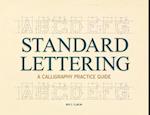 Standard Lettering - A Calligraphy Practice Guide:With an Introductory Chapter on Early Typography 
