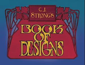 C. J. Strong's Book of Designs:A Stunning Collection of Decorative Designs & Colour Typography