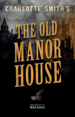 Charlotte Smith's The Old Manor House