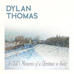 Dylan Thomas' A Child's Memories of a Christmas in Wales: Illustrated Edition 