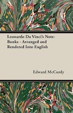 Leonardo Da Vinci's Note-Books - Arranged and Rendered Into English