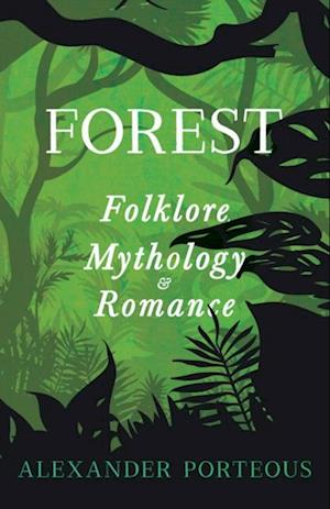 Forest Folklore, Mythology and Romance