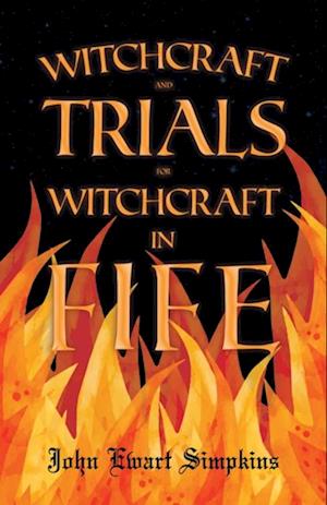 Witchcraft and Trials for Witchcraft in Fife