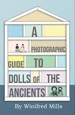 Photographic Guide to Dolls of the Ancients - Egyptian, Greek, Roman and Coptic Dolls
