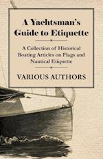 Yachtsman's Guide to Etiquette - A Collection of Historical Boating Articles on Flags and Nautical Etiquette