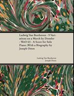 Ludwig Van Beethoven - 9 Variations on a March by Dressler - WoO 63 - A Score for Solo Piano