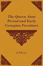 Queen Anne Period and Early Georgian Furniture