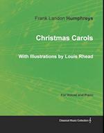 Christmas Carols for Voices and Piano - With Illustrations by Louis Rhead