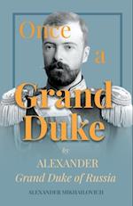 Once A Grand Duke