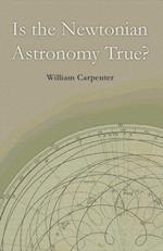 Is the Newtonian Astronomy True?