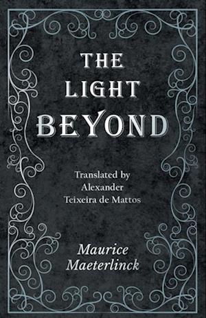 Light Beyond - Translated by Alexander Teixeira de Mattos