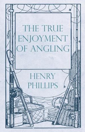 True Enjoyment of Angling