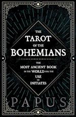 Tarot of the Bohemians - The Most Ancient Book in the World for the Use of Initiates