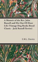Memoir of the Rev. John Russell and His Out-Of-Door Life (Vintage Dog Books Breed Classic - Jack Russell Terrier)