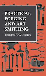 Practical Forging and Art Smithing