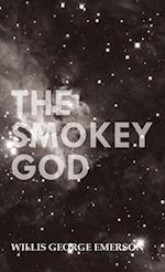 Smokey God: Or; A Voyage to the Inner World 