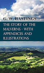 Story of the Malverns - With Appendices and Illustrations 