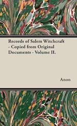 Records of Salem Witchcraft - Copied from Original Documents - Volume II.