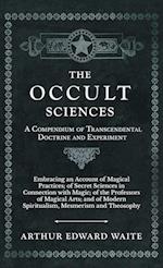 Occult Sciences - A Compendium of Transcendental Doctrine and Experiment