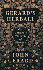 Gerard's Herball - Or, Generall Historie of Plantes 