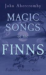 Magic Songs of the Finns (Folklore History Series) 