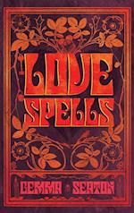Love Spells - A Grimoire of Ancient Charms, Lore, and Ceremonies