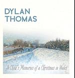 Dylan Thomas' A Child's Memories of a Christmas in Wales: Illustrated Edition 