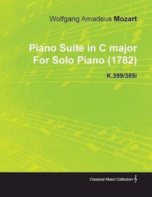 Piano Suite in C Major by Wolfgang Amadeus Mozart for Solo Piano (1782) K.399/385i