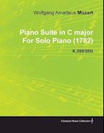 Piano Suite in C Major by Wolfgang Amadeus Mozart for Solo Piano (1782) K.399/385i