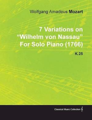 7 Variations on Wilhelm Von Nassau by Wolfgang Amadeus Mozart for Solo Piano (1766) K.25