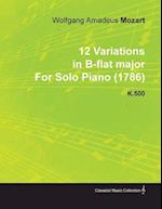 12 Variations in B-Flat Major by Wolfgang Amadeus Mozart for Solo Piano (1786) K.500