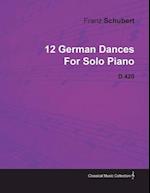 12 German Dances by Franz Schubert for Solo Piano D.420