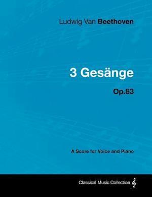 Ludwig Van Beethoven - 3 GesA nge - Op.83 - A Score for Voice and Piano