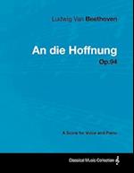 Ludwig Van Beethoven - An Die Hoffnung - Op.94 - A Score for Voice and Piano