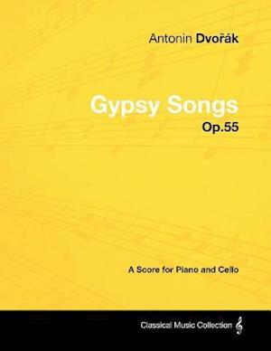 AntonA-n DvoA(TM)A!k - Gypsy Songs - Op.55 - A Score for Piano and Cello