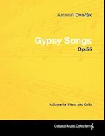 AntonA-n DvoA(TM)A!k - Gypsy Songs - Op.55 - A Score for Piano and Cello
