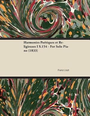 Harmonies PoA(c)tiques et Religieuses I S.154 - For Solo Piano (1833)