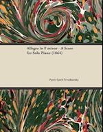 Allegro in F minor - A Score for Solo Piano (1864)